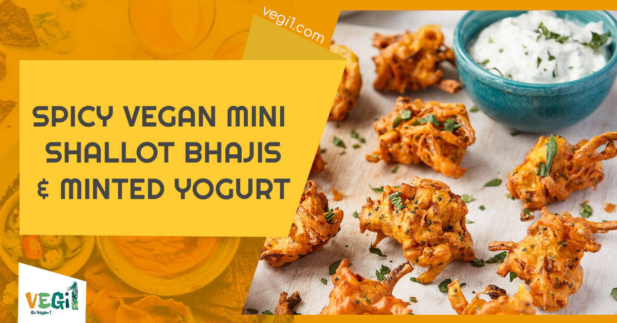 Spicy vegan mini shallot bhajis & minted yogurt