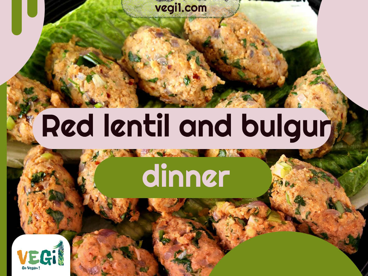 Nutritious Red Lentil and Bulgur Vegan Dinner Idea