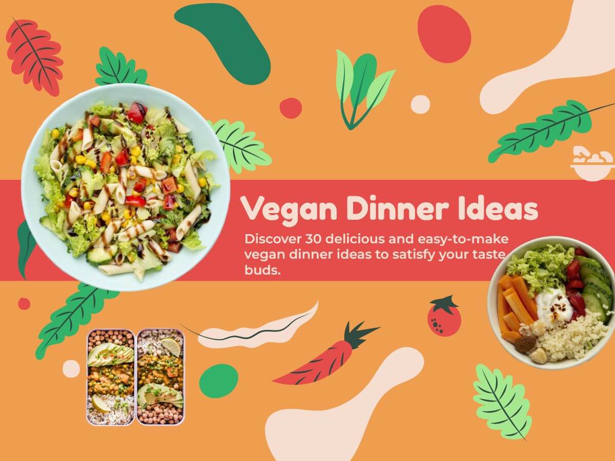 Delicious and Easy Vegan Dinner Ideas for Every Night | Get Inspired Now