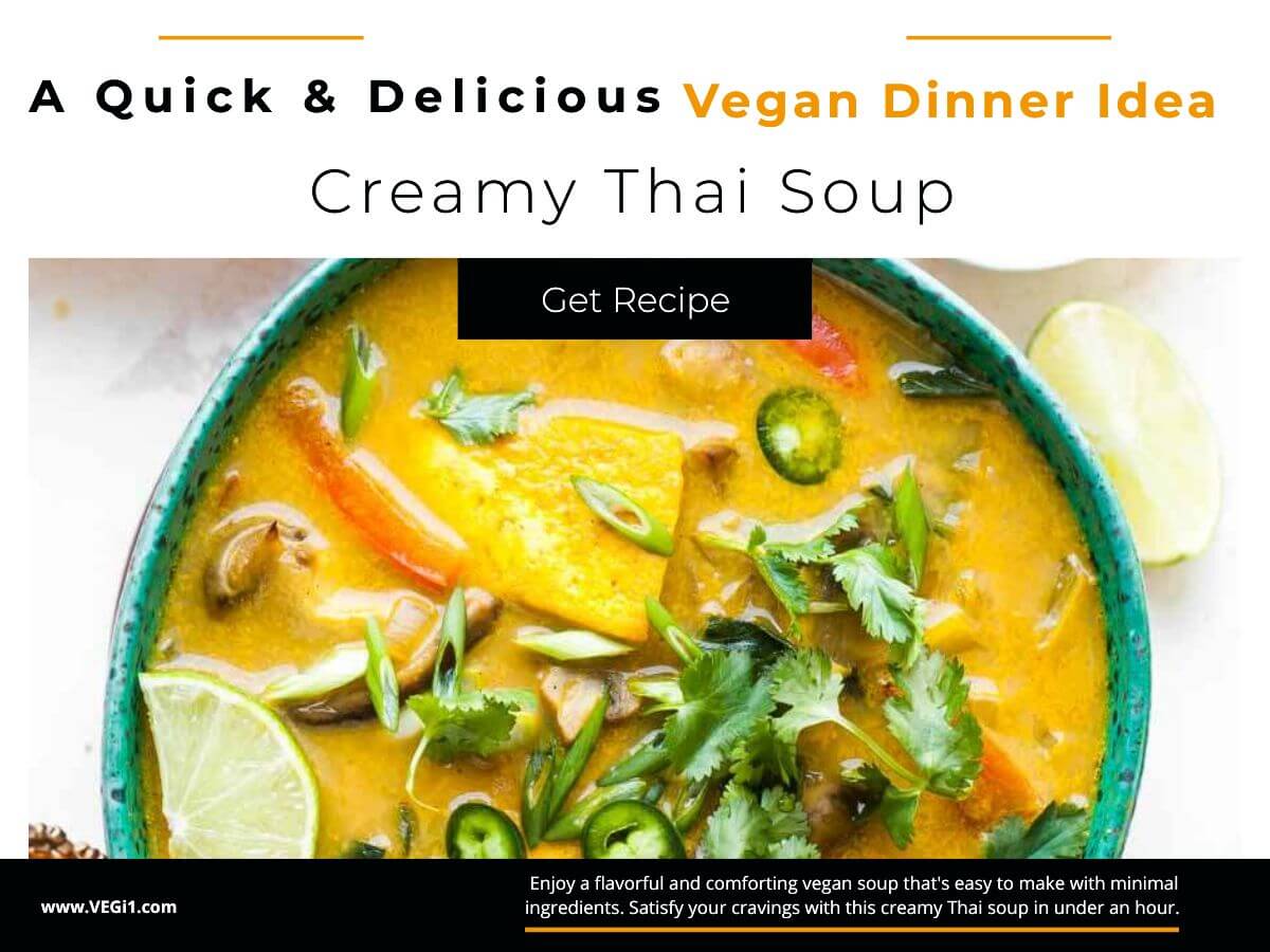 Creamy Thai Soup: A Quick & Delicious Vegan Dinner Idea