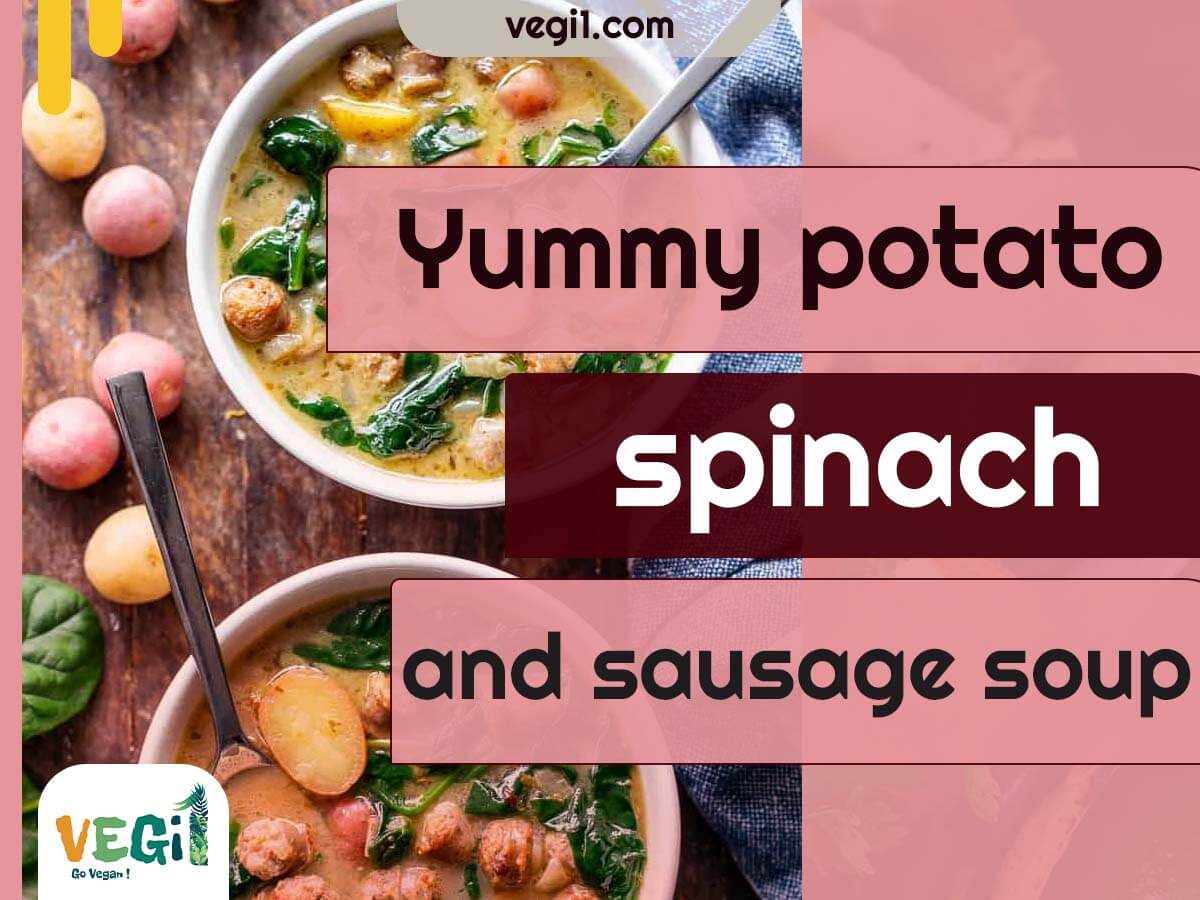 Delicious and Nutritious Potato, Spinach, and Sausage Soup Recipe
