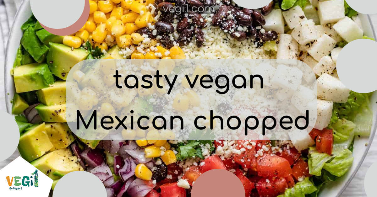 Tasty vegan Mexican chopped salad with avocado dressing