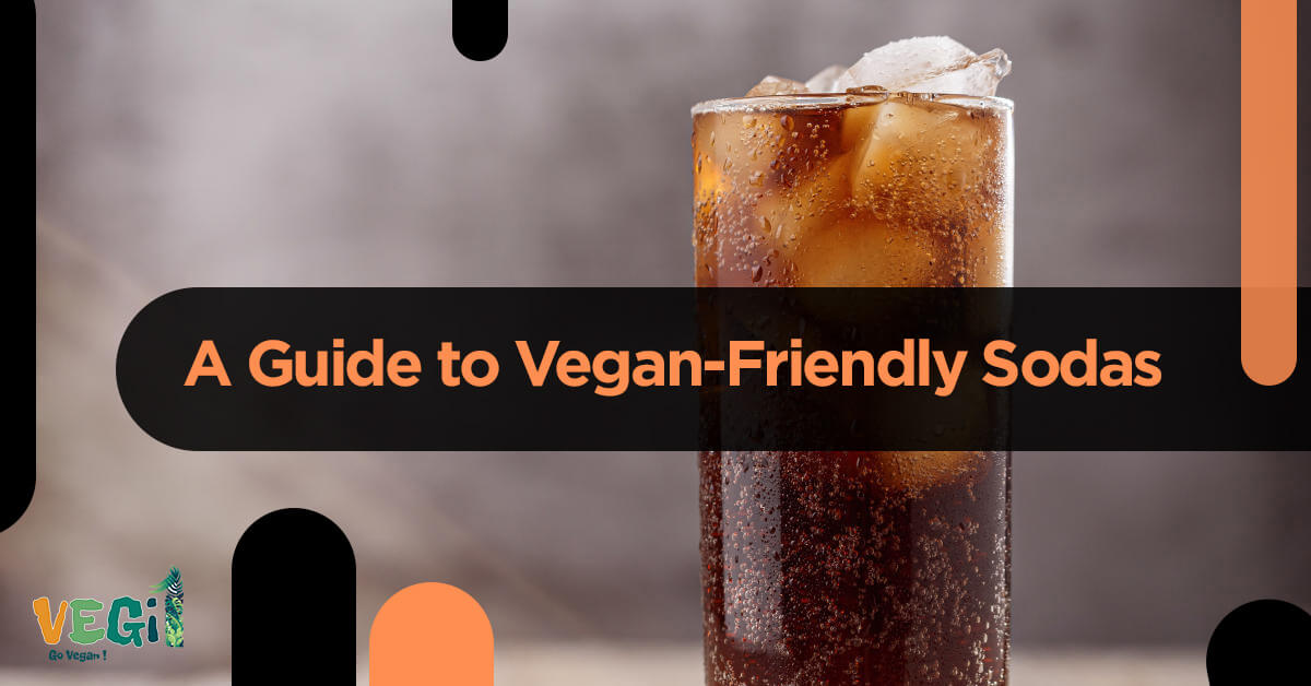 A Guide to Vegan-Friendly Sodas