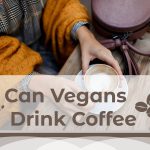 The Ultimate Guide to Vegan Coffee: Sip Your Way to a Compassionate Cup!