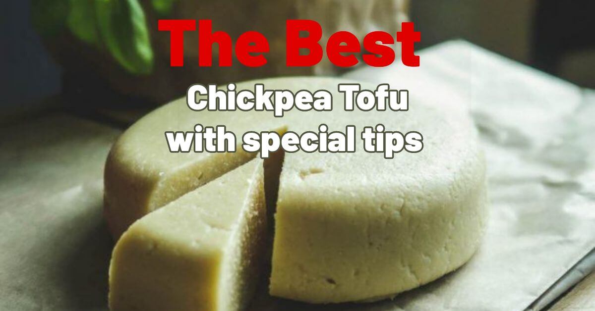 best chickpea tofu with special tips