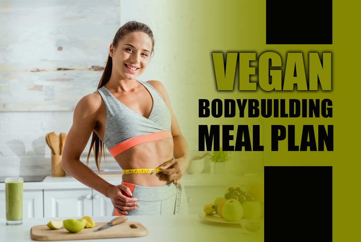 A Vegan Bodybuilding Diet- Guide and Meal Plan