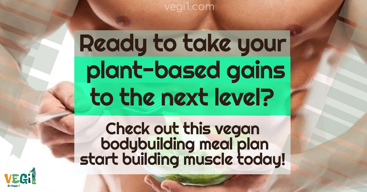 Ready to take your plant-based gains to the next level? Check out this vegan bodybuilding meal plan start building muscle today! 