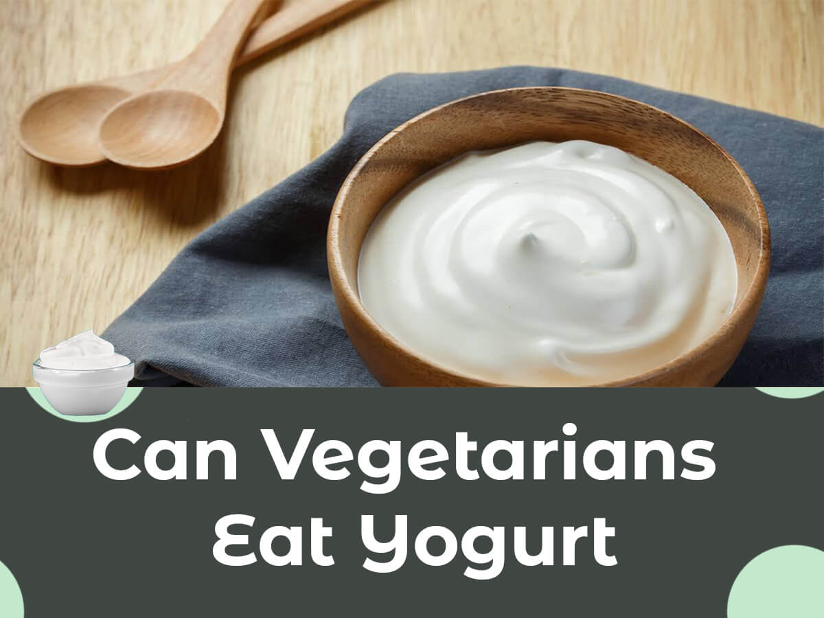 Can Vegetarians Eat Yogurt