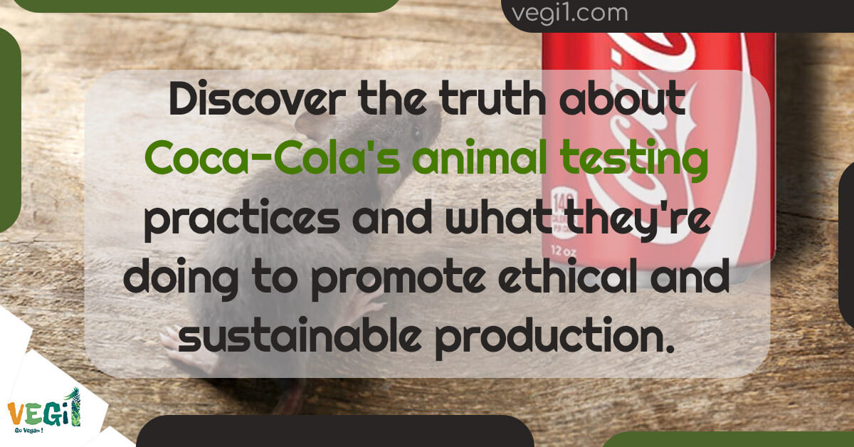 Unveiling Coca-Cola's Animal Testing: Promoting Ethical and Sustainable Production