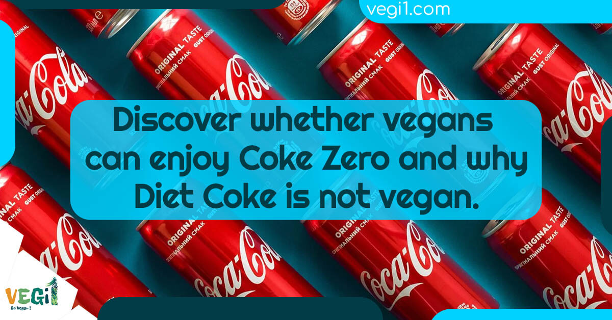 Vegan Dilemma: Can Vegans Sip on Coke Zero? Unveiling the Truth About Diet Coke