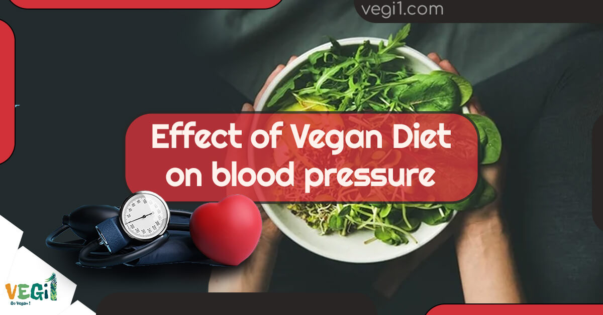 Vegan Diet and Blood Pressure: Exploring the Impact of Plant-Based Eating