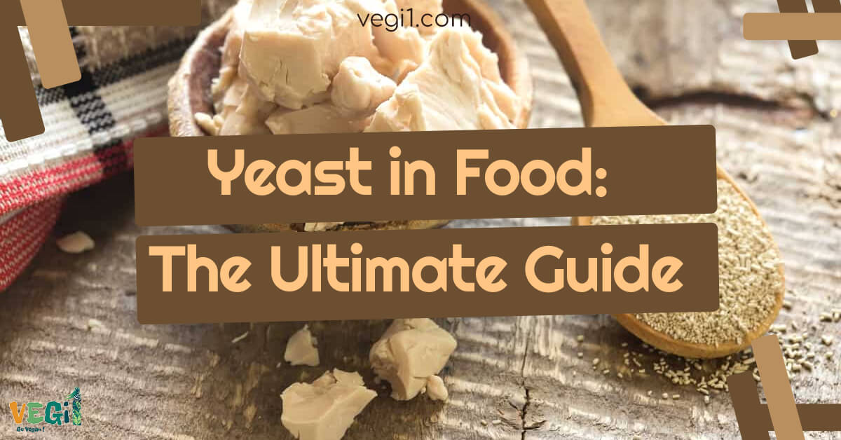 Yeast and Veganism: A Complete Guide