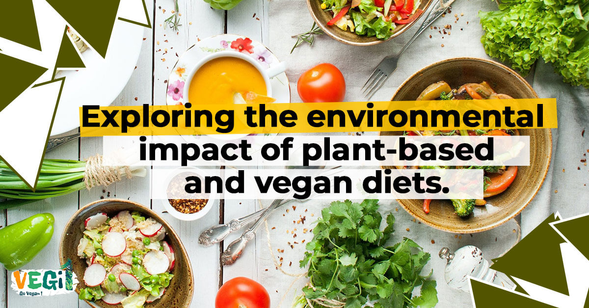 Exploring the environmental impact of plant-based and vegan diets.