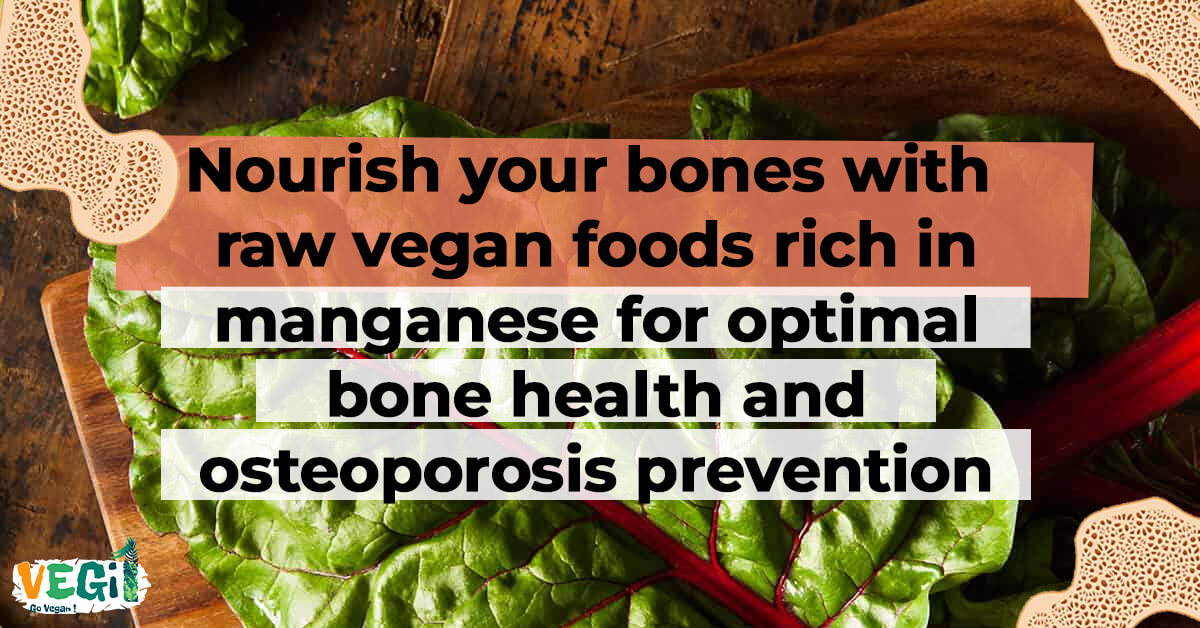Nourish your bones with raw vegan foods rich in manganese for optimal bone health and osteoporosis prevention.