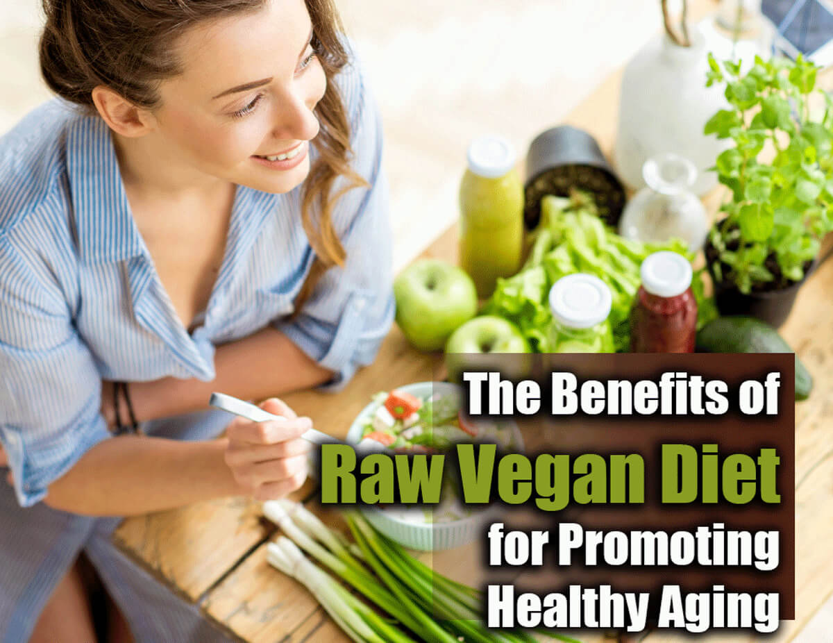 Raw vegan diet to prevent aging