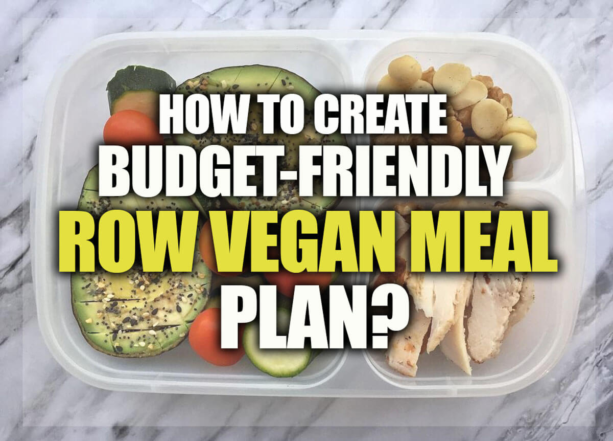 Creating a budget-friendly raw vegan meal plan