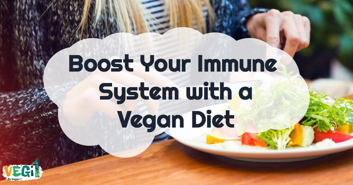 Boost Your Immune System with a Vegan Diet