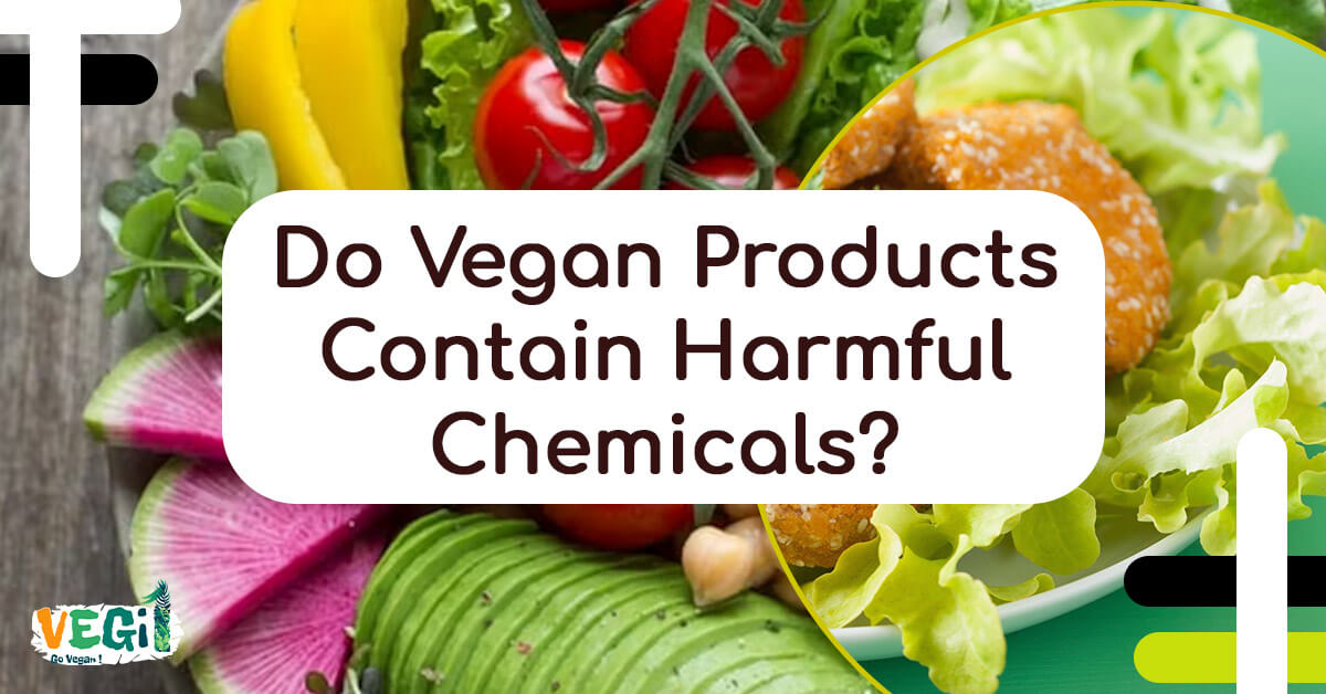 Do Vegan Products Contain Harmful Chemicals