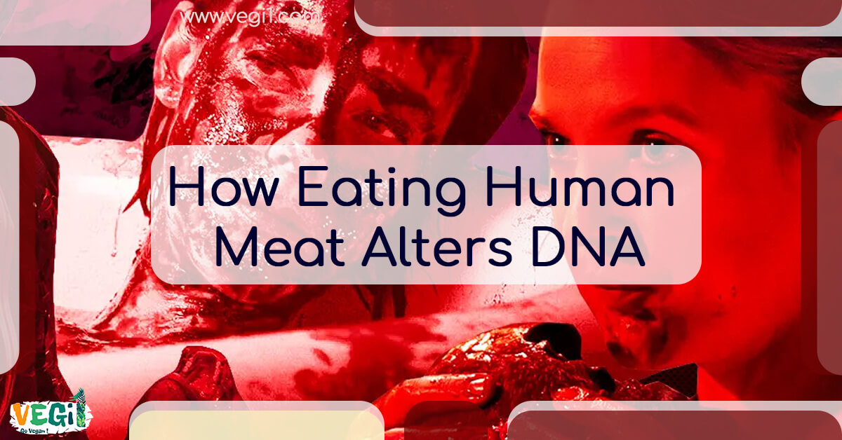 How Eating Human Meat Alters DNA