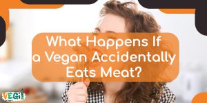 Vegan Accidentally Eats Meat: Coping with Emotions