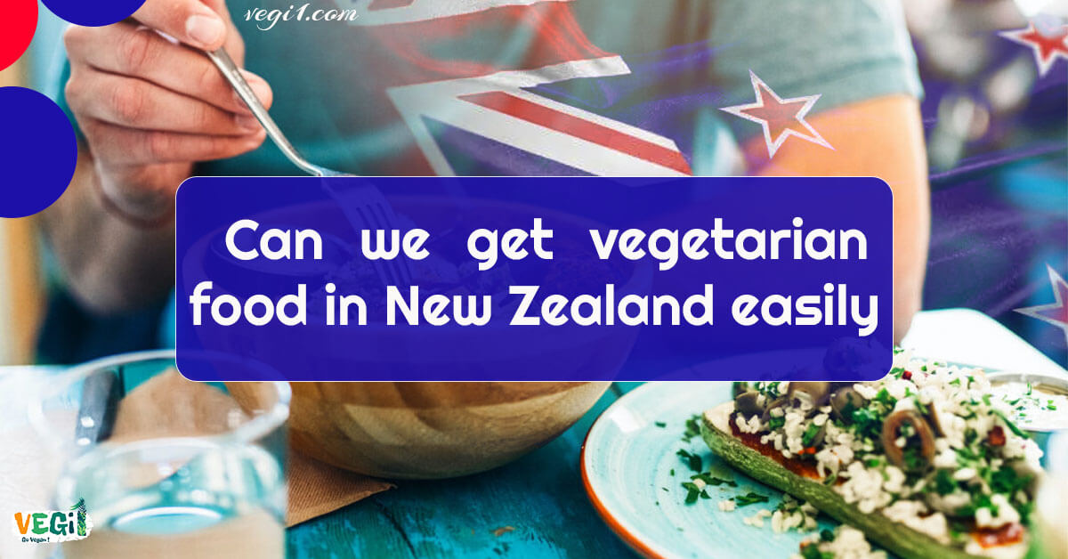 Does New Zealand have good vegetarian food? Vegetarian food in New Zealand: Everything you need to know