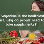 Vegan foods are full of nutrients, but vegans may still need to take supplements to ensure they're getting enough of certain vitamins and minerals.