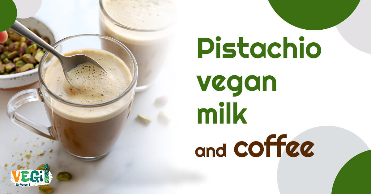 Pistachio Milk: The Best Vegan Milk for Coffee