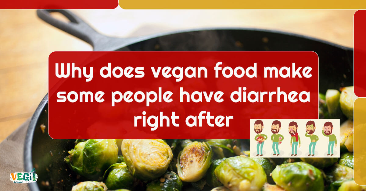Vegan Food and Diarrhea: What You Need to Know