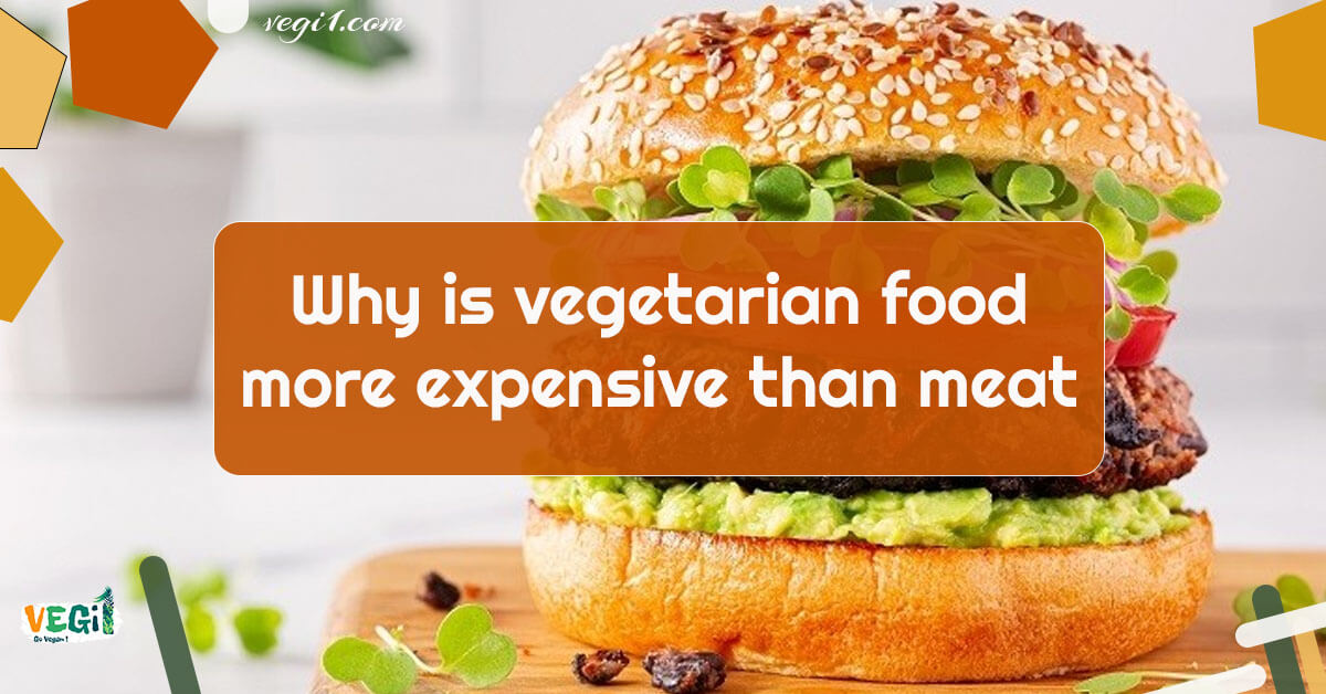Is Vegetarian Food More Expensive Than Meat?