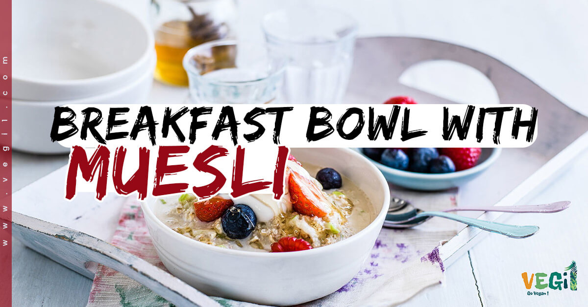 Make this high-protein, high-calorie muesli bowl for a delicious and nutritious vegan breakfast that will help you gain weight. 