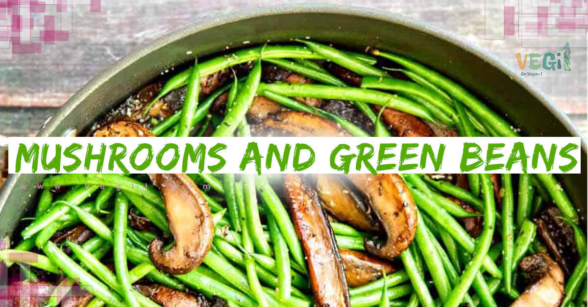Mushrooms and green beans are a delicious and nutritious way to start your day, and they're packed with protein to help you gain weight. This recipe is easy to make and takes less than 20 minutes.