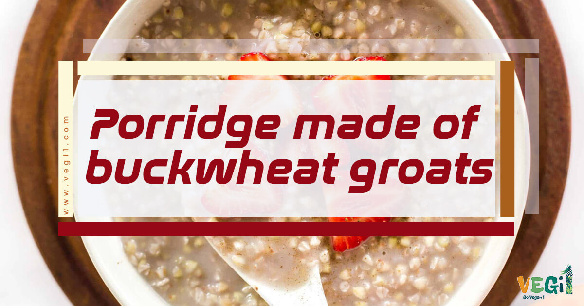 Buckwheat Porridge for Vegan Weight Gain