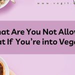 Vegan No-Nos: A Guide to What You Can't Eat