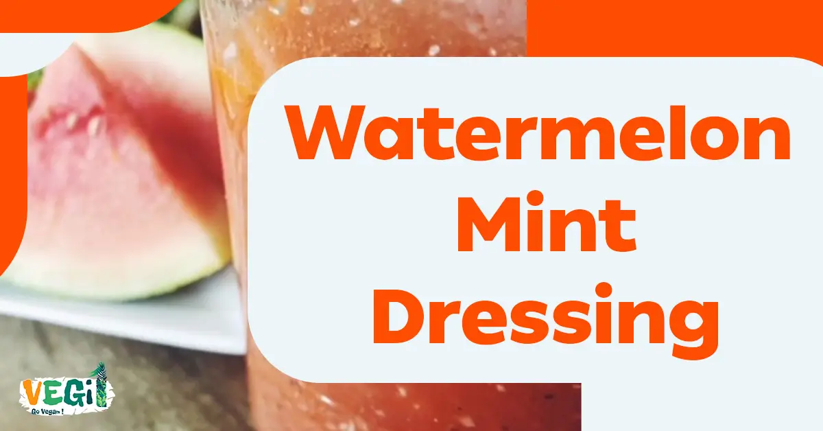 Watermelon Mint Dressing
