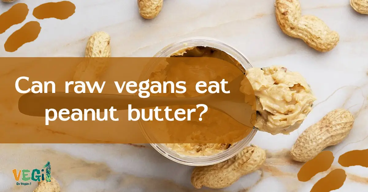 Secret's Out: Why Peanut Butter isn't Raw Vegan (But I Have Solutions!)