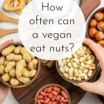 How often can a vegan eat nuts